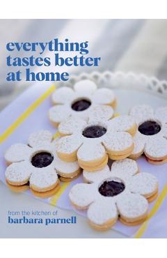 Everything Tastes Better at Home - Barbara Parnell