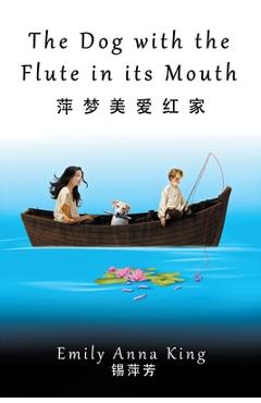 Coperta cărții 'The Dog with the Flute in its Mouth - Emily Anna King'