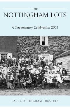 Coperta cărții 'The Nottingham Lots: A Tercentenary Celebration 2001 - East Nottingham Trustees'