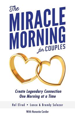 The Miracle Morning for Couples: Create Legendary Connections One Morning at a Time - Lance Salazar