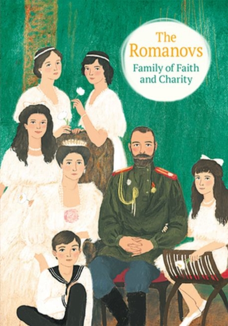 The Romanovs: Family of Faith and Charity - Nicholas Kotar
