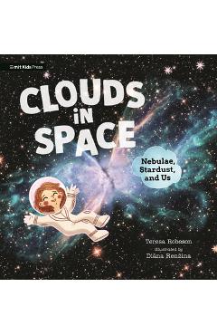 Coperta cărții 'Clouds in Space: Nebulae, Stardust, and Us - Teresa Robeson'