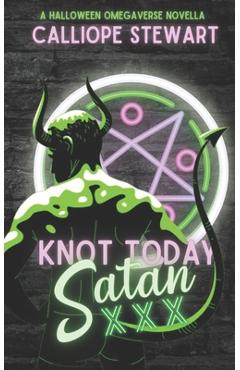 Coperta cărții 'Knot Today Satan: A Halloween Novella - Calliope Stewart'