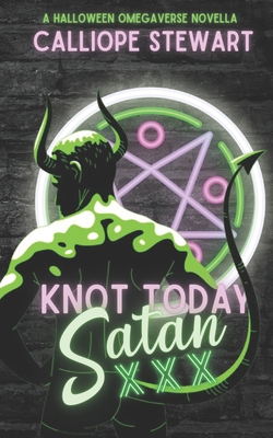 Coperta cărții 'Knot Today Satan: A Halloween Novella - Calliope Stewart'