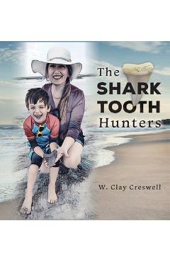 Coperta cărții 'The Shark Tooth Hunters - W. Clay Creswell'