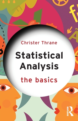 Statistical Analysis: The Basics - Christer Thrane