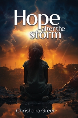 Hope after the Storm - Chrishana Greer