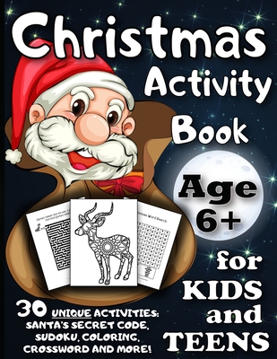 Christmas Activity Book for Kids and Teens Age 6+: A Fun Kid Workbook Game For Learning, Coloring, Sudoku, Maze, Word Search, Dot To Dot, Colour By Nu -