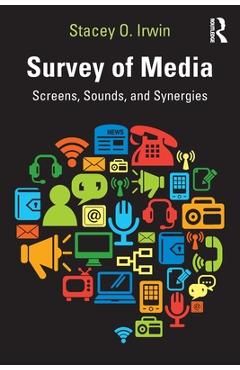 Coperta cărții 'Survey of Media: Screens, Sounds, and Synergies - Stacey O. Irwin'