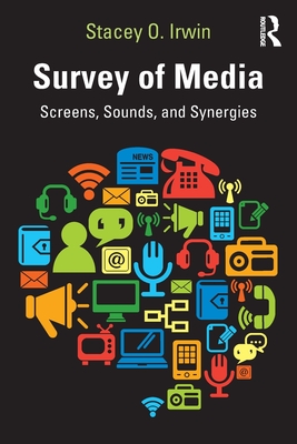 Coperta cărții 'Survey of Media: Screens, Sounds, and Synergies - Stacey O. Irwin'