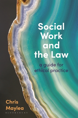 Social Work and the Law: A Guide for Ethical Practice - Chris Maylea