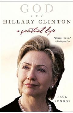 Coperta cărții 'God and Hillary Clinton: A Spiritual Life - Paul Kengor'