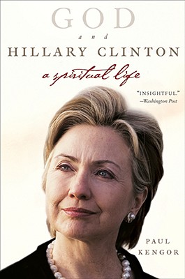 God and Hillary Clinton: A Spiritual Life - Paul Kengor