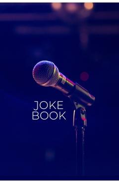 Coperta cărții 'Joke Book: Joke Writing Workbook + Notebook * Great gift for aspiring Comedian * Write Comedy Jokes 6