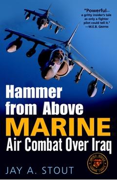 Coperta cărții 'Hammer from Above: Marine Air Combat Over Iraq - Jay A. Stout'