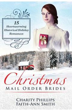 Poza produsului Christmas Mail Order Brides: 15 Heartwarming Historical Holiday Romances (Clean and Wholesome Inspirational Short Stories) - Faith-ann Smith