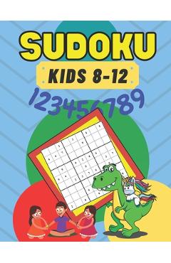 Coperta cărții 'Sudoku: for Kids 8-12 Brain Games 50 - Sudoku Puzzle For Clever Kids - Improve Memory Critical Thinking Skills - Smart'
