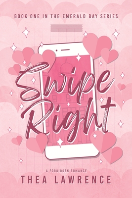 Coperta cărții 'Swipe Right: A Forbidden Romance - Thea Lawrence'