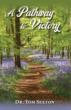 Coperta cărții 'A Pathway to Victory - Tom Sexton'