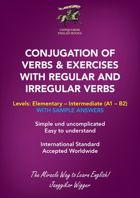 Conjugation of Verbs & Exercises with Regular and Irregular Verbs - Janggikor Wigger
