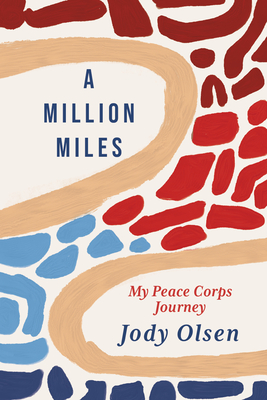Coperta cărții 'A Million Miles: My Peace Corps Journey - Jody Olsen'