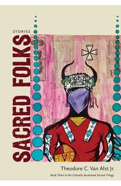 Coperta cărții 'Sacred Folks: Stories - Theodore C. Van Alst'