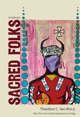 Coperta cărții 'Sacred Folks: Stories - Theodore C. Van Alst'