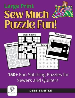 Coperta cărții 'Sew Much Puzzle Fun!: 150+ Fun Stitching Puzzles for Sewers & Quilters, Large Print, Word Search, Crossword, Hidden'
