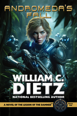 Coperta cărții 'Andromeda's Fall: A Novel of the Legion of the Damned - William C. Dietz'