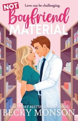 Coperta cărții 'Not Boyfriend Material: A Brother's Best Friend Romantic Comedy - Becky Monson'