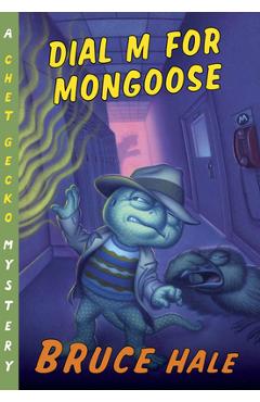 Poza produsului Dial M for Mongoose: A Chet Gecko Mystery - Bruce Hale