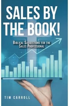 Poza produsului Sales by the Book!: Biblical Suggestions for the Sales Professional - Tim Carroll