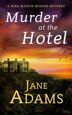 Murder at the Hotel: A gripping cozy crime mystery full of twists - Jane Adams