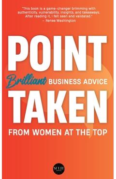 Coperta cărții 'Point Taken: Brilliant Business Advice from Women at the Top - Kibi Anderson'