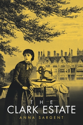 The Clark Estate - Anna Sargent