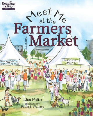 Meet Me at the Farmers Market / Nos vemos en el mercado de los granjeros: Bilingual Edition / English-Spanish - Paula S. Wallace