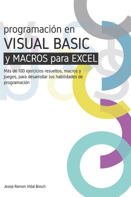 Coperta cărții 'Aprenda Visual Basic (Vba) Y Macros Para Excel: Más de 100 ejercicios resueltos, macros y juegos, para desarrollar tus'