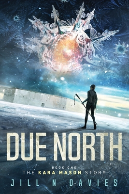 Coperta cărții 'Due North: Book 1 of the Kara Mason Story - Jill N. Davies'