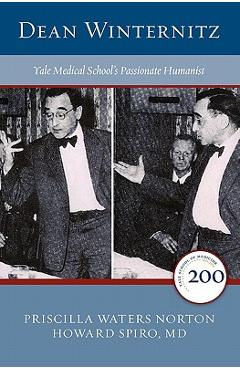 Coperta cărții 'Dean Winternitz: Yale Medical School's Passionate Humanist - Priscilla W. Norton'