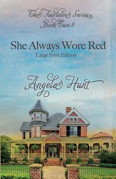 Coperta cărții 'She Always Wore Red: Large Print Edition - Angela Hunt'