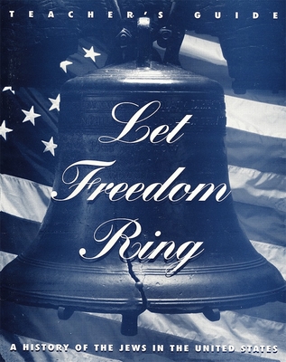 Let Freedom Ring - Teacher's Guide - Behrman House