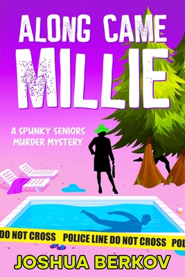 Along Came Millie: A Spunky Seniors Murder Mystery - Joshua Berkov