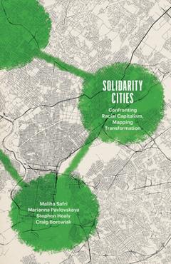 Poza produsului Solidarity Cities: Confronting Racial Capitalism, Mapping Transformation - Maliha Safri
