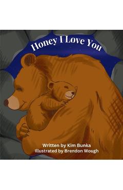 Coperta cărții 'Honey I Love You - Kim Bunka'