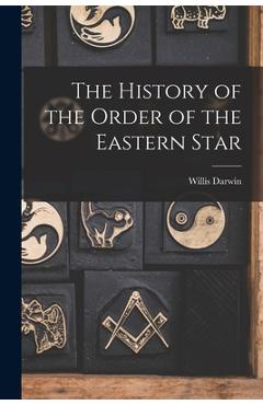 Coperta cărții 'The History of the Order of the Eastern Star - Willis Darwin 1846- Engle'