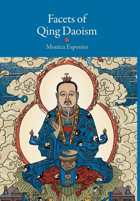 Facets of Qing Daoism - Monica Esposito