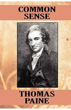 Poza produsului Common Sense: An Argument for Independence - Thomas Paine