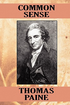 Common Sense: An Argument for Independence - Thomas Paine