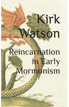 Poza produsului Reincarnation in Early Mormonism - Kirk Watson