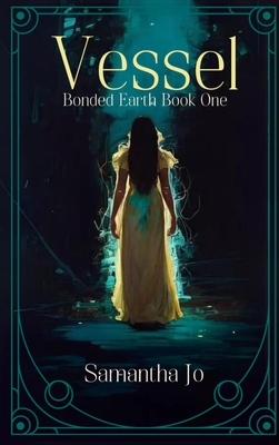 Vessel: Bonded Earth Book One - Samantha Jo